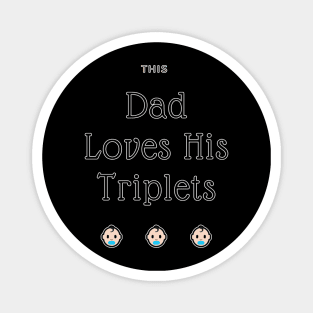 This Dad Loves His Triplets Magnet